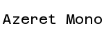 Azeret Mono