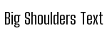Big Shoulders Text