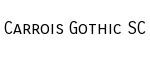 Carrois Gothic SC