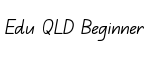 Edu QLD Beginner