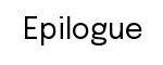 Epilogue