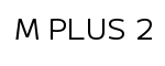 M PLUS 2