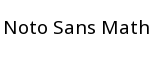 Noto Sans Math