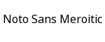 Noto Sans Meroitic