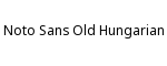 Noto Sans Old Hungarian