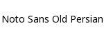 Noto Sans Old Persian