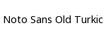 Noto Sans Old Turkic
