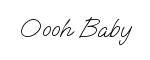 Oooh Baby