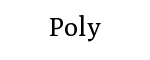 Poly
