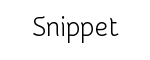 Snippet